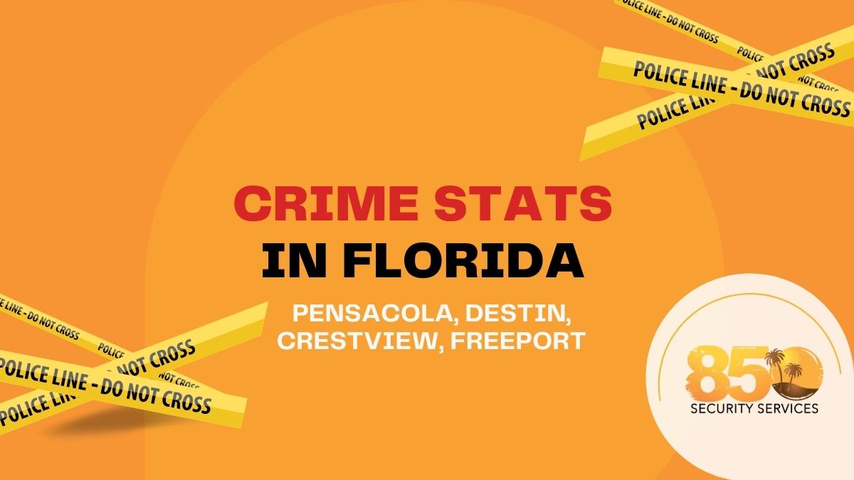Crime stats in Florida: Pensacola, Destin, Crestview, Freeport
